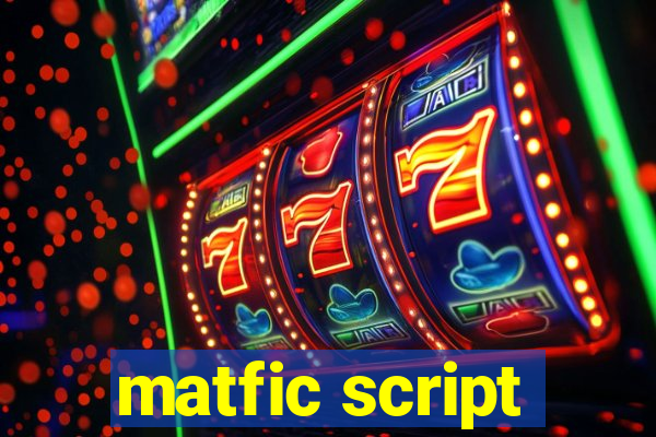 matfic script