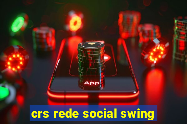 crs rede social swing