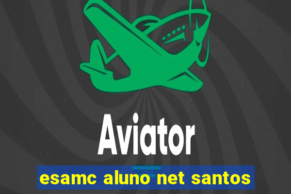 esamc aluno net santos