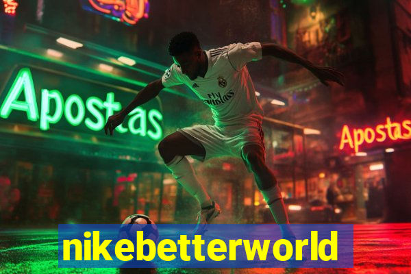 nikebetterworld