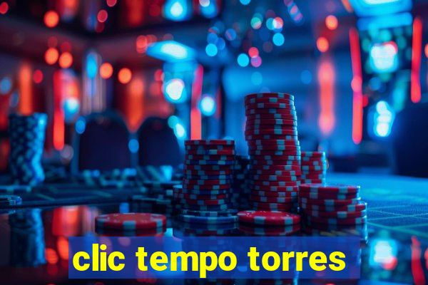 clic tempo torres