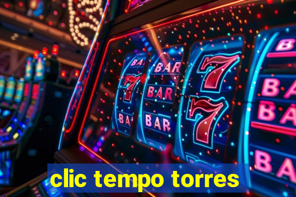 clic tempo torres