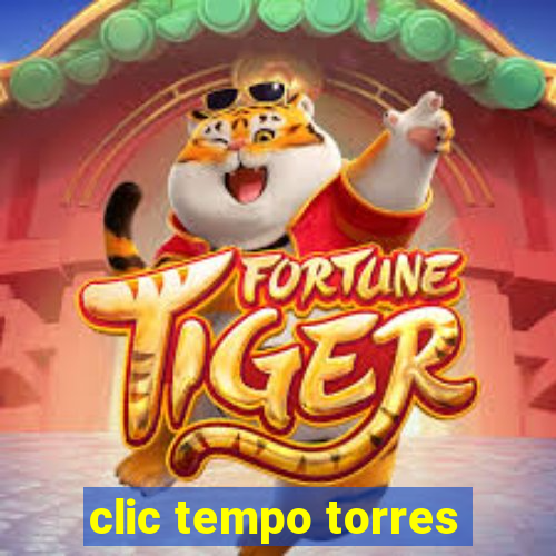 clic tempo torres