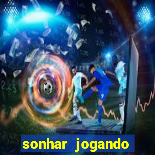 sonhar jogando futebol e fazendo gol