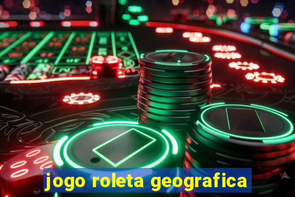 jogo roleta geografica