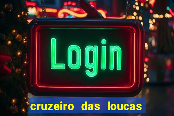 cruzeiro das loucas assistir gratis