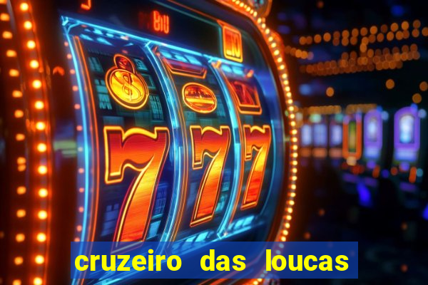 cruzeiro das loucas assistir gratis