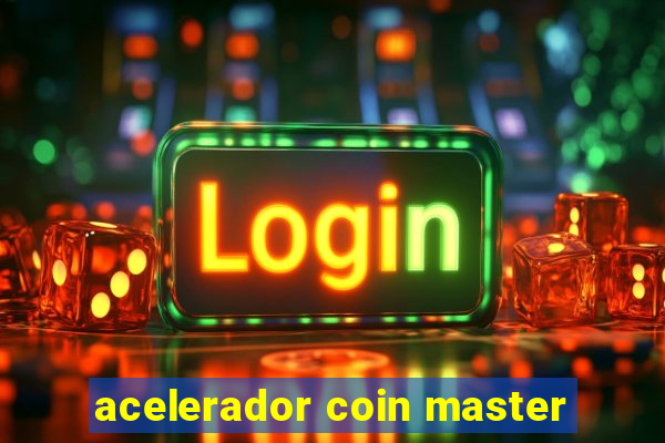 acelerador coin master