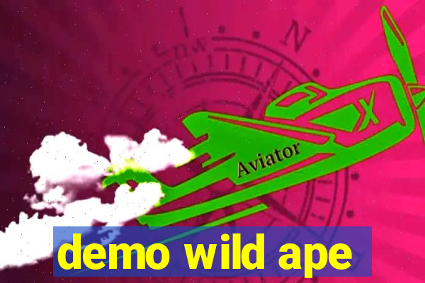 demo wild ape