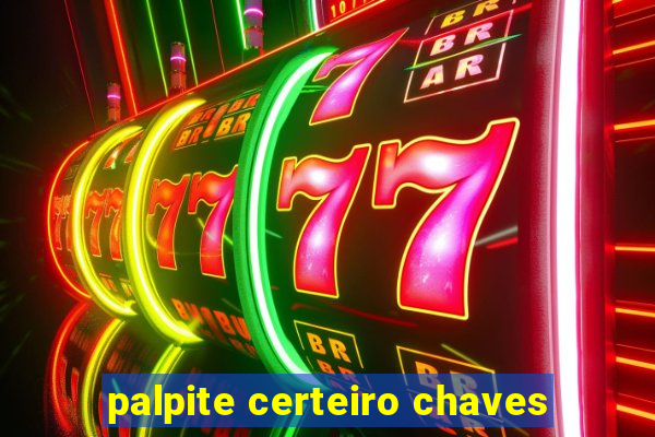 palpite certeiro chaves