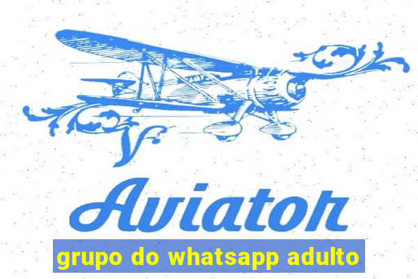 grupo do whatsapp adulto