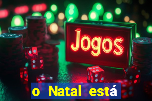 o Natal está chegando mensagem esta chegando o natal mensagem