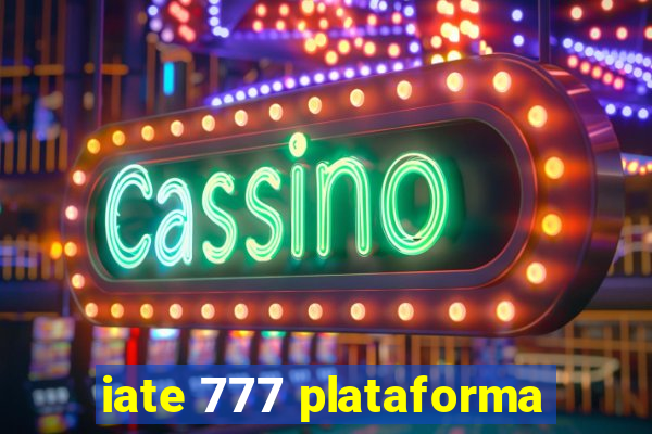 iate 777 plataforma