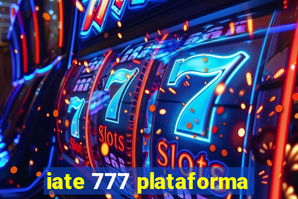 iate 777 plataforma