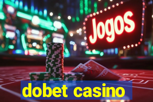 dobet casino