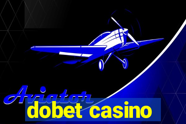 dobet casino