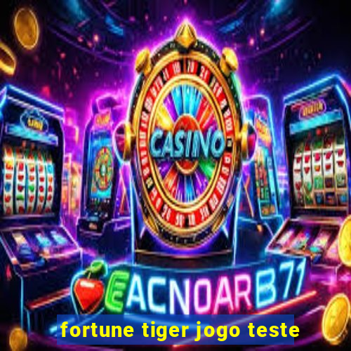 fortune tiger jogo teste