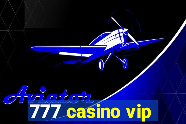 777 casino vip