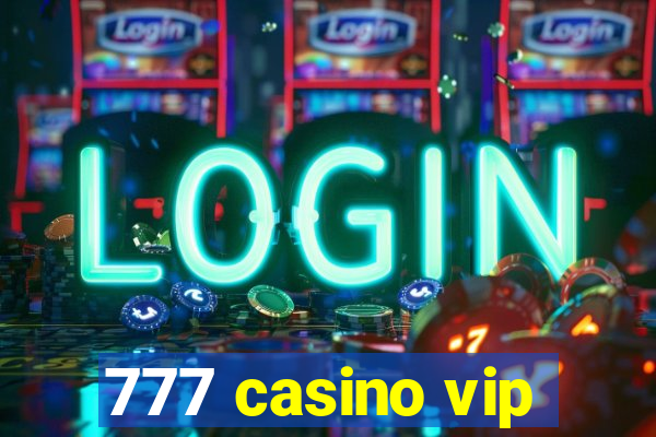 777 casino vip