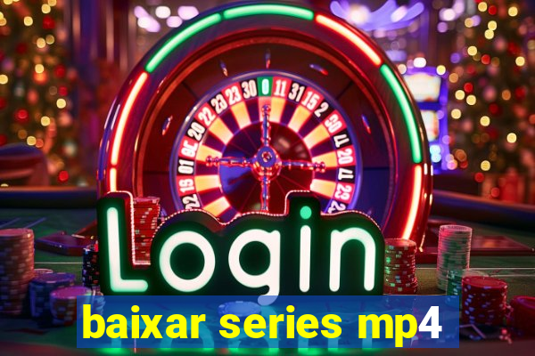 baixar series mp4