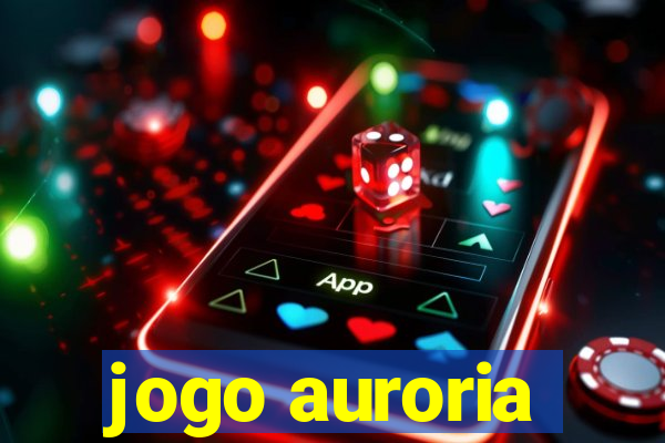 jogo auroria