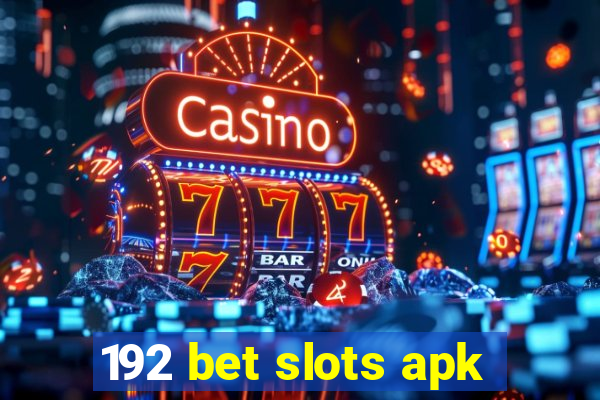 192 bet slots apk