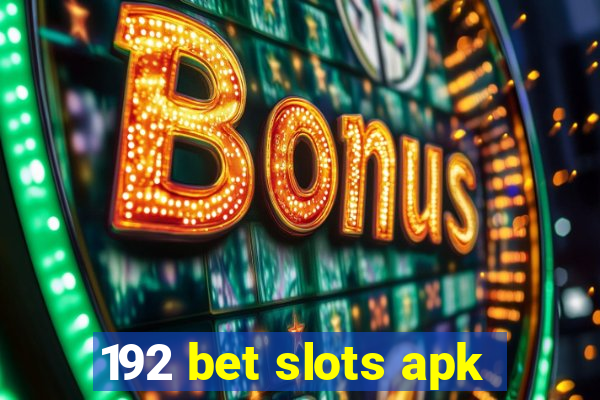 192 bet slots apk