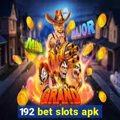 192 bet slots apk