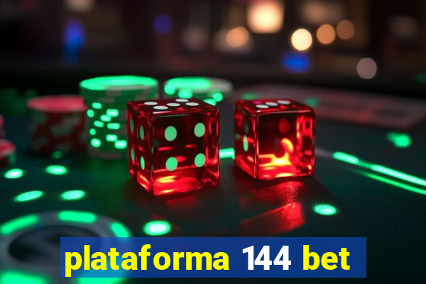 plataforma 144 bet