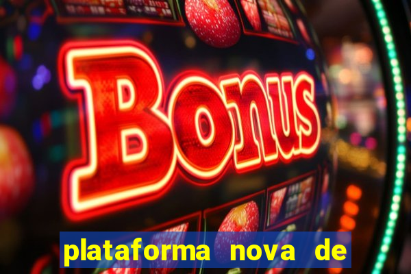 plataforma nova de jogo pagando