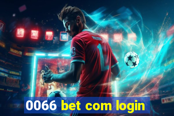 0066 bet com login