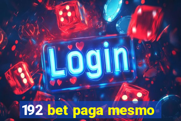 192 bet paga mesmo