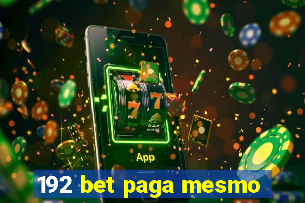 192 bet paga mesmo