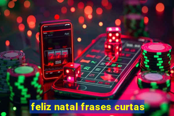 feliz natal frases curtas