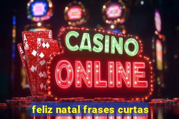 feliz natal frases curtas