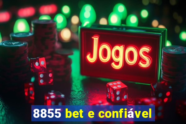 8855 bet e confiável