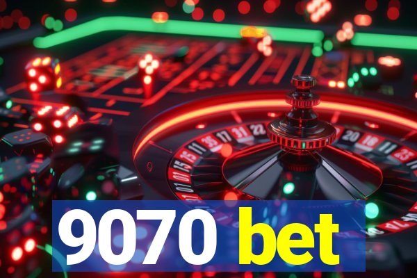 9070 bet