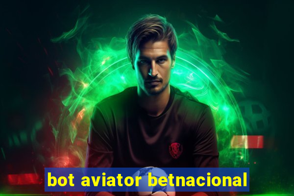 bot aviator betnacional