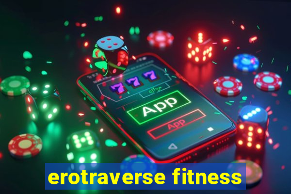 erotraverse fitness