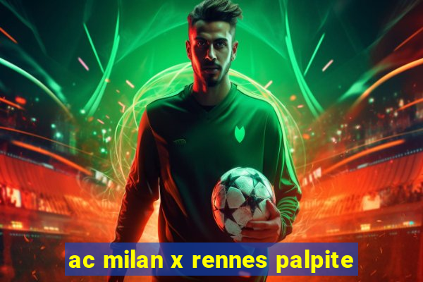 ac milan x rennes palpite