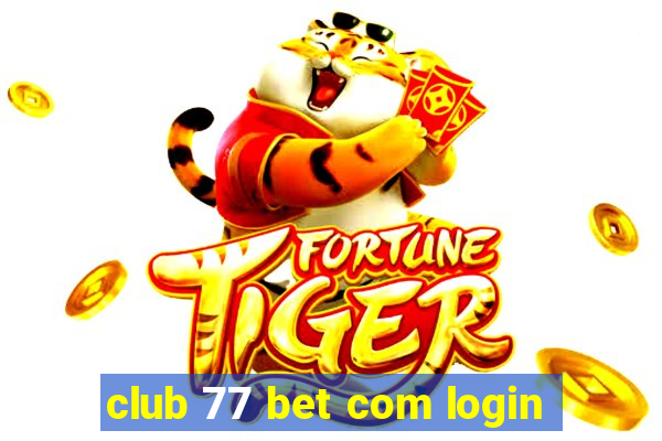 club 77 bet com login