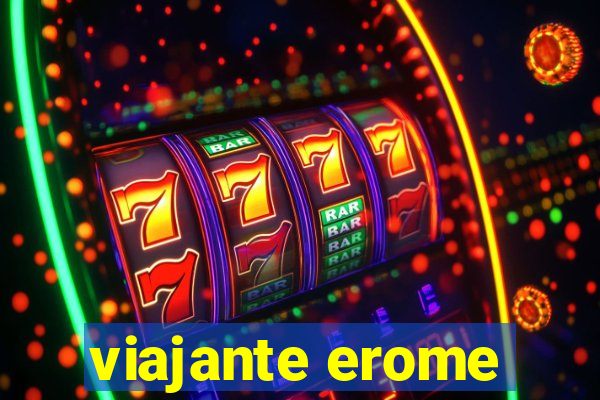 viajante erome