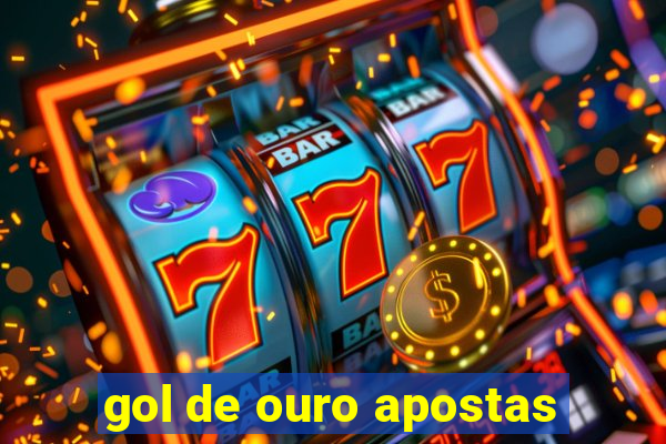 gol de ouro apostas