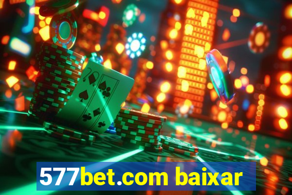 577bet.com baixar