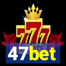 47bet