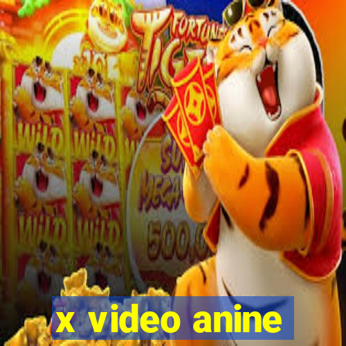 x video anine