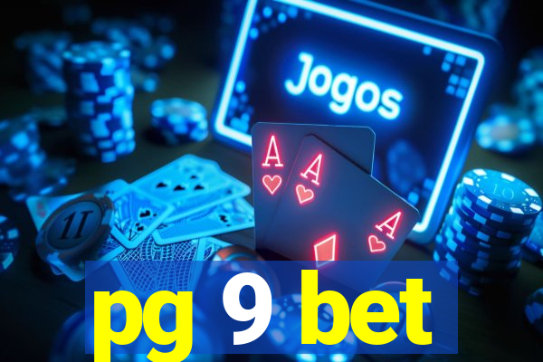 pg 9 bet