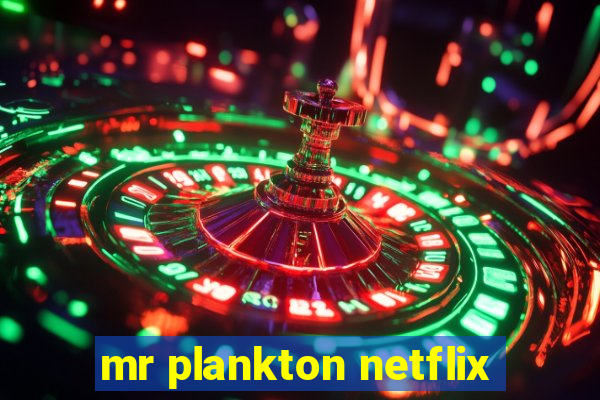 mr plankton netflix