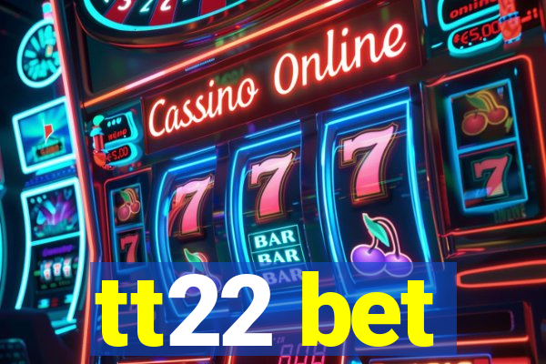 tt22 bet