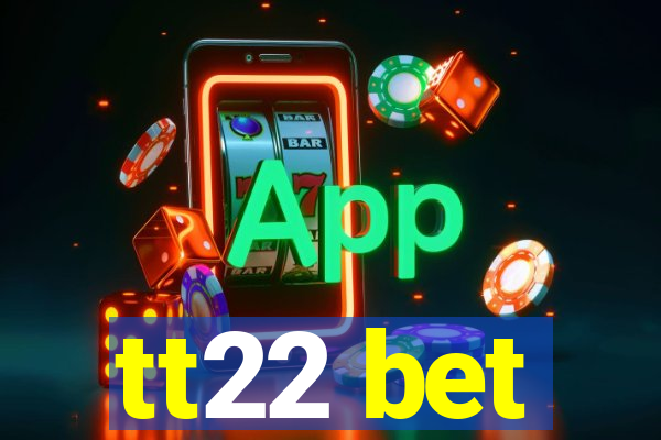 tt22 bet